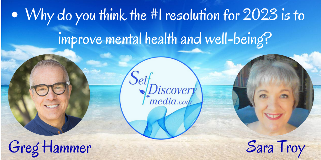 MH23-06. Dr Greg Hammer’s Resolution to Improve Mental Well Beingness – Self Discovery Wisdom Podcasts – Choose Positive Living on Self Discovery Radio