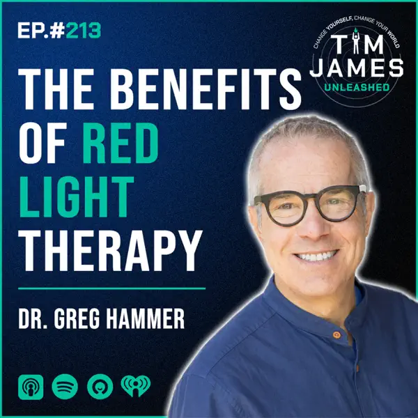 Tim James Unleashed: Dr. Greg Hammer, Benefits Of Red Light Therapy on Apple Podcasts – Health Hero Show:The official Chemical Free Body Lifestyle Podcast